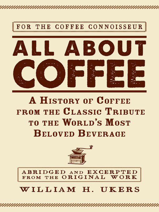 Title details for All About Coffee by William H. Ukers - Available